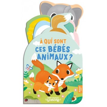 Mon coucou sonore - A qui sont ces bébé animaux ?