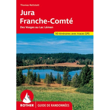 Jura- Franche-Comté des Vosges au Lac Léman