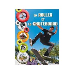 Le Roller et le SkateBoard...