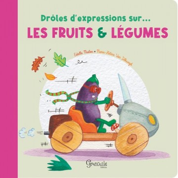 Drôles d'expressions sur... Les Fruits & Légumes