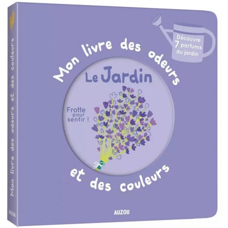 Mon livre des odeurs - Le Jardin