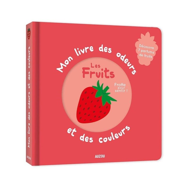 Mon livre des odeurs - Les Fruits